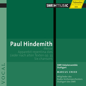 HINDEMITH, P.: Mass / Apparebit repentina dies / Lieder nach alten Texten / 6 Chansons (Stuttgart Southwest Radio Vocal Ensemble, Creed)