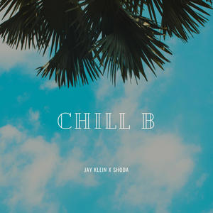 Chill B (Explicit)