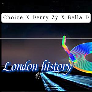 London history (feat. Derry zy & Bella d)