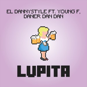 El Dannystyle - LUPITA (RANCHA)