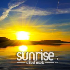 Sunrise - Chillout Moods (Vol. 3)