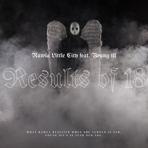 Results of 18 (feat. Young ill) (Explicit)