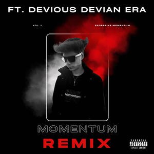 Momentum (feat. Devious Devian Era) [Remix Version] [Explicit]