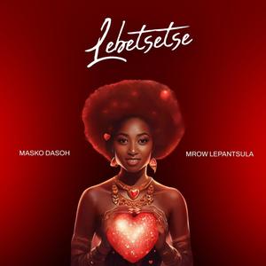 Lebetsetse (feat. Mrow Lepantsula)