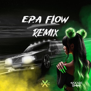 E.P.A FLOW (Remix)