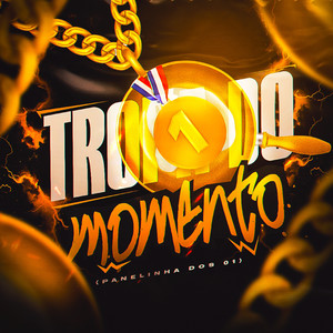 Tropa do Momento (Panelinha dos 01) (Explicit)