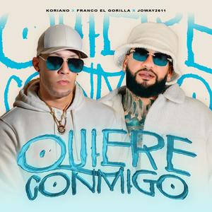 Quiere Conmigo (feat. Franco "El Gorilla" & Joway2611) [Explicit]