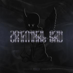 Criminal Sad (Explicit)