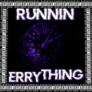 RUNNINERRYTHING (Explicit)