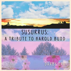 Susurrus: A Tribute to Harold Budd