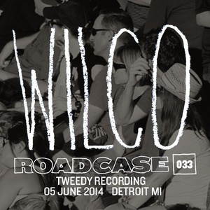 Roadcase 033 - 2014-06-05 Detroit, MI