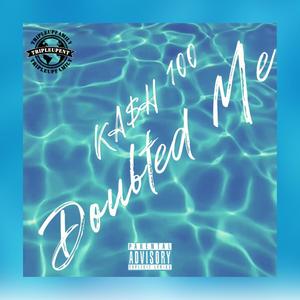 Doubted me (Explicit)