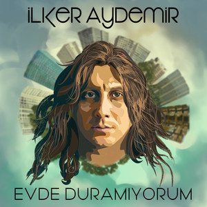 Evde Duramıyorum