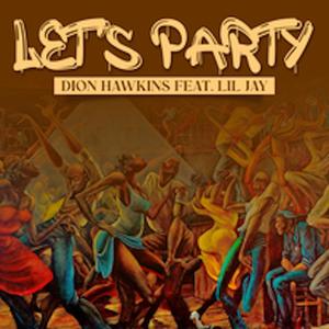 Lets Party (feat. LiLJayMrUhhuh) (Explicit)