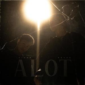ALOT(feat. Blvck Reyes) (Explicit)