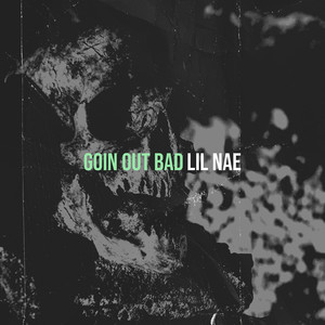 Goin out Bad (Explicit)