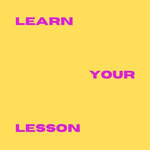 Learn Your Lesson