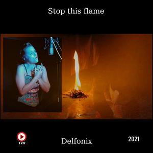 Stop this flame (feat. Delfonix)