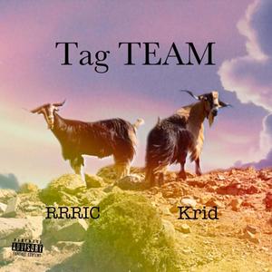 Tag TEAM (feat. Krid) [Explicit]