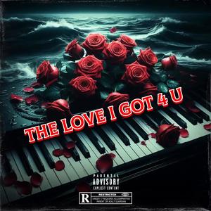 The Love I Got 4 U (Explicit)