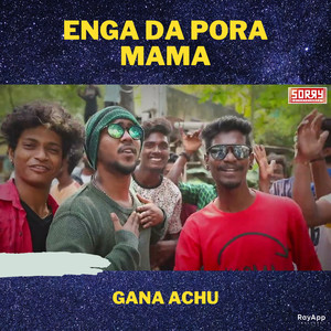 Enga Da Pora Mama