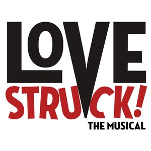 Lovestruck! the Musical (Demos for the Stage Production)