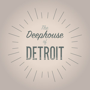 The Deephouse of Detroit