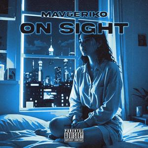 ON SIGHT (Explicit)