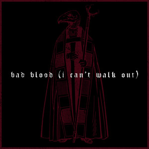 Bad Blood (I Can't Walk Out) (Explicit)