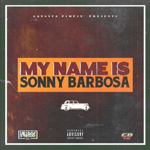 My Name Is Sonny Barbosa (Explicit)