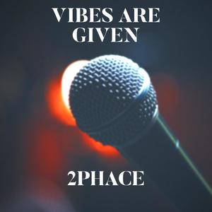 VIBES ARE GIVEN