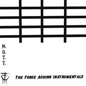 The Force Aching Instrumentals