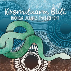 Koorndaarm Bidi: Noongar Lullabies from Belmont