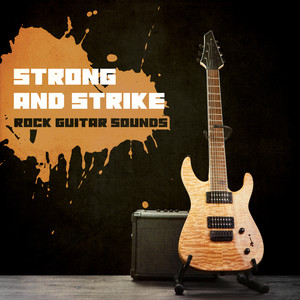 Strong and Strike - Rock Guitar Sounds