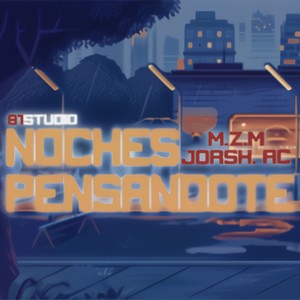 Noches Pensandote (feat. M.Z.M & Jorsh AC)