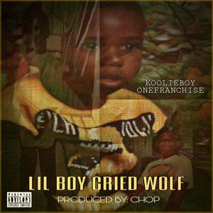 Lil Boy Cried Wolf (Explicit)
