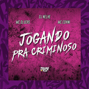 Jogando pra Criminoso (Explicit)