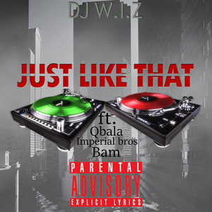 Just Like That (feat. BAM, Imperial Bros & Qbala ) (Explicit)