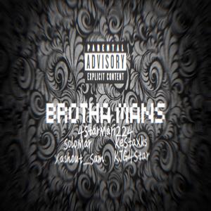 Brotha Mans (feat. KeStaxks, _solo._mar, Xashout_Sam & 4StarMari224) [Explicit]