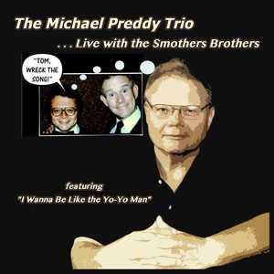 The Michael Preddy Trio ...Live with the Smothers Brothers