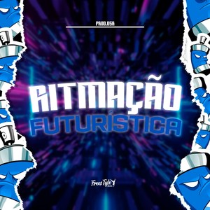 Ritmação Futurística (Explicit)