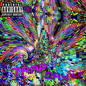 Trap Day (Explicit)