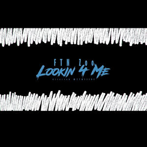 Lookin 4 Me (Explicit)