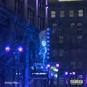 Delmar Blues (Explicit)