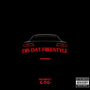 DIS DAT FREESTYLE (Explicit)