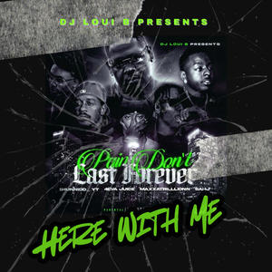 Here With Me (feat. 1Hunnidd, YT & Sahj) (Explicit)