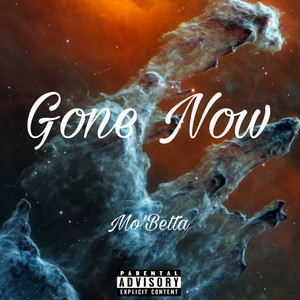 Gone Now (Explicit)