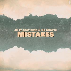 Mistakes (feat. Zhay Denn & Nc Nhaytz)