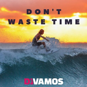 Don't Waste Time