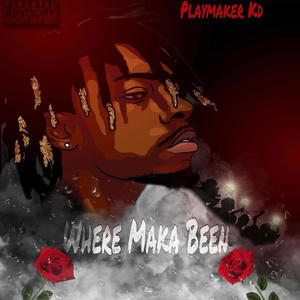 Where Maka Been (Explicit)